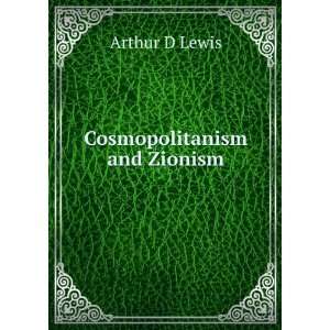  Cosmopolitanism and Zionism Arthur D Lewis Books