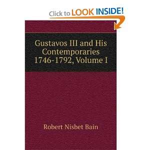   and His Contemporaries 1746 1792, Volume I Robert Nisbet Bain Books