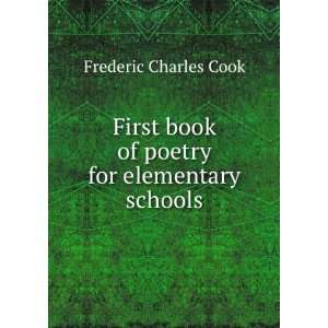   book of poetry for elementary schools Frederic Charles Cook Books