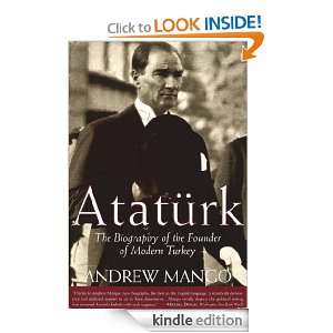 Ataturk The Biography of the founder of Modern Turkey Andrew Mango 