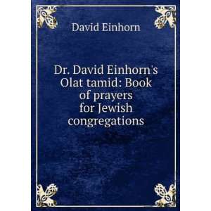  Dr. David Einhorns Olat tamid Book of prayers for Jewish 