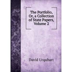   , Or, a Collection of State Papers, Volume 2 David Urquhart Books