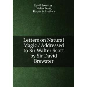   Walter Scott by Sir David Brewster Walter Scott, Harper & Brothers