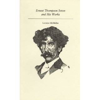 Ernest Thompson Seton (Canadian Author Studies series) by Lorraine 