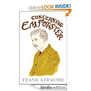 Concerning E.M. Forster Frank Kermode  Kindle Store