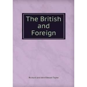    The British and Foreign Richard and John Edward Taylor Books