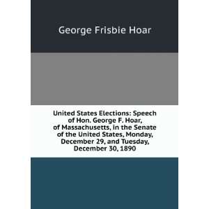  United States Elections Speech of Hon. George F. Hoar, of 