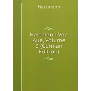    Hartmann Von Aue, Volume 3 (German Edition) Hartmann Books