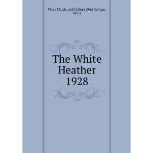  The White Heather. 1928 N.C.) Flora Macdonald College 