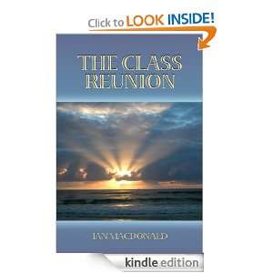 The Class Reunion Ian MacDonald  Kindle Store