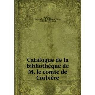  de la bibliothÃ¨que de M. le comte de CorbiÃ¨re by Jacques 