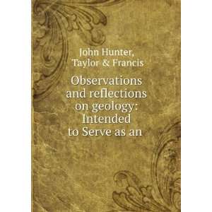    Intended to Serve as an . Taylor & Francis John Hunter Books