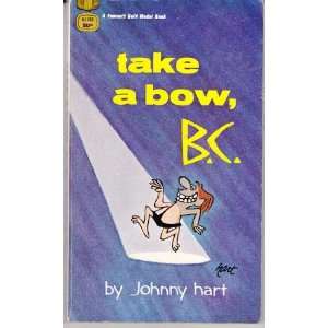  Take a Bow, B.C. Johnny. Hart Books