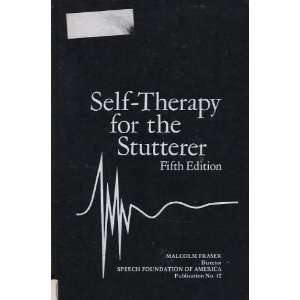   Self Therapy for the Stutterer  Fifth Edition Malcolm Fraser Books