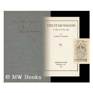    The Star Wagon A Play in Three Acts Maxwell Anderson Books