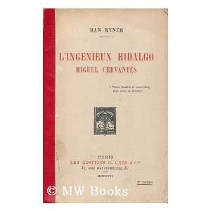  Lingenieux hidalgo Miguel Cervantes / [par] Han Ryner 