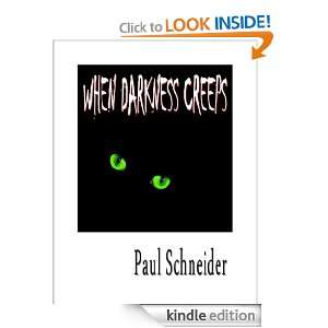 When Darkness Creeps Paul Schneider  Kindle Store