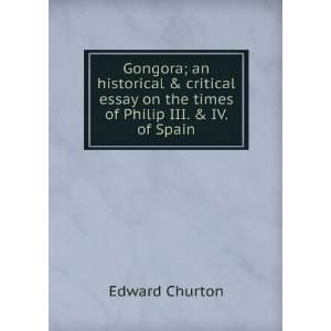   historical & critical essay on the times of Philip III. & IV. of Spain