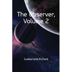  The Observer, Volume 2 Cumberland Richard Books