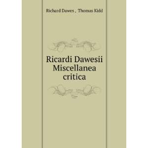   Ricardi Dawesii Miscellanea critica Thomas Kidd Richard Dawes  Books