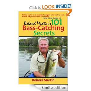 Roland Martins 101 Bass Catching Secrets Roland Martin  