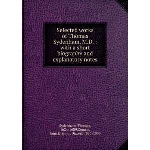  Selected works of Thomas Sydenham, M.D.  with a short 