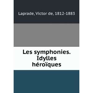   hÃ©roÃ¯ques Victor de, 1812 1883 Laprade  Books