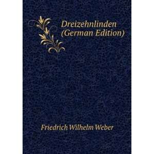    Dreizehnlinden (German Edition) Friedrich Wilhelm Weber Books