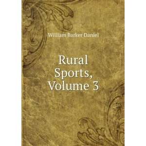  Rural Sports, Volume 3 William Barker Daniel Books