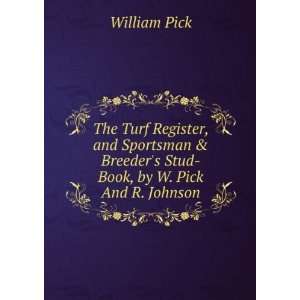   Breeders Stud Book, by W. Pick And R. Johnson. William Pick Books