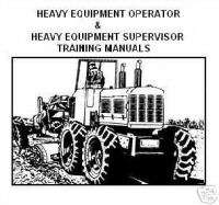 Heavy Equipment Operator   Training Manuals on CD  