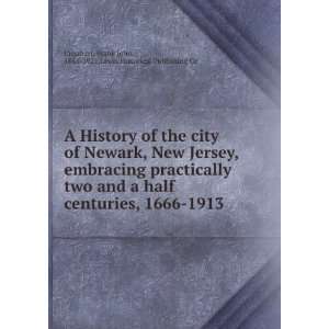   New Jersey, embracing practically two and a half centuries, 1666 1913