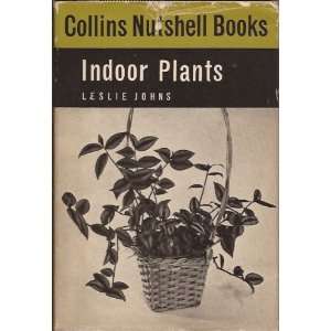  INDOOR PLANTS (COLLINS NUTSHELL BOOKS) JOHNS LESLIE 