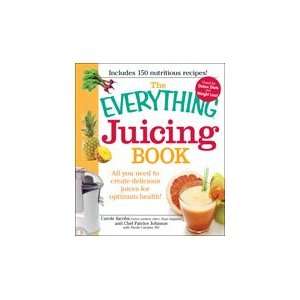  The Everything Juicing Book Carole Jacobs and Chef 