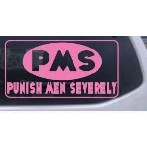  PMS Punish Men Severely Funny Car Window Wall Laptop Decal 
