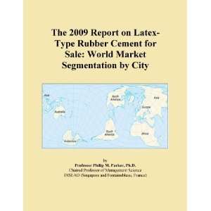 The 2009 Report on Latex Type Rubber Cement for Sale World Market 