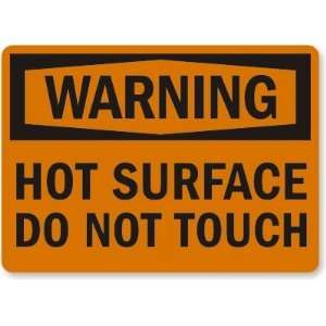  Warning Hot Surface Do Not Touch Aluminum Sign, 10 x 7 