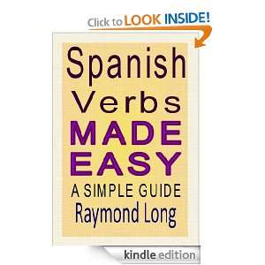 Spanish Verbs Made Easy a Simple Guide Raymond Long  
